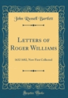 Image for Letters of Roger Williams: 1632 1682, Now First Collected (Classic Reprint)