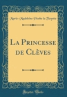 Image for La Princesse de Cleves (Classic Reprint)