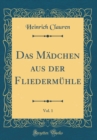 Image for Das Madchen aus der Fliedermuhle, Vol. 1 (Classic Reprint)