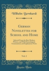 Image for German Novelettes for School and Home, Vol. 2: Selected From the Best Modern Writers, and With Etymological, Grammatical, and Explanatory Notes (Classic Reprint)