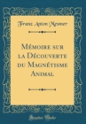 Image for Memoire sur la Decouverte du Magnetisme Animal (Classic Reprint)