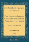 Image for Five Hundred Years of Chaucer Criticism and Allusion, (1357-1900), Vol. 2: Section I, Text 1801-1850 (Classic Reprint)