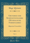 Image for Grundriss der Kompositionslehre (Musikalische Formenlehre), Vol. 1: Allgemeine Formenlehre (Classic Reprint)
