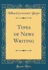 Image for Types of News Writing (Classic Reprint)