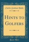 Image for Hints to Golfers (Classic Reprint)