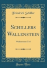 Image for Schillers Wallenstein: Wallensteins Tod (Classic Reprint)