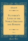 Image for Plutarch&#39;s Lives of the Noble Grecians and Romans, Vol. 2 (Classic Reprint)