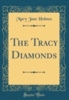 Image for The Tracy Diamonds (Classic Reprint)
