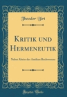 Image for Kritik und Hermeneutik: Nebst Abriss des Antiken Buchwesens (Classic Reprint)