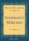 Image for Andersen&#39;s Marchen (Classic Reprint)