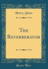Image for The Reverberator (Classic Reprint)