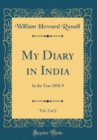 Image for My Diary in India, Vol. 2 of 2: In the Year 1858-9 (Classic Reprint)