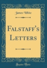 Image for Falstaff&#39;s Letters (Classic Reprint)