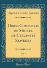 Image for Obras Completas de Miguel de Cervantes Saavedra, Vol. 7 (Classic Reprint)