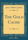 Image for The Gold Cache (Classic Reprint)