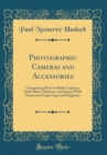 Image for Photographic Cameras and Accessories: Comprising How to Make Cameras, Dark Slides, Shutters, and Stand; With Numerous Engravings and Diagrams (Classic Reprint)