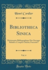 Image for Bibliotheca Sinica, Vol. 4: Dictionnaire Bibliographique Des Ouvrages Relatifs a Lempire Chinois; Fascicule I (Classic Reprint)