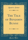 Image for The Tale of Benjamin Bunny (Classic Reprint)