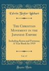Image for The Christian Movement in the Japanese Empire, Vol. 17: Including Korea and Formosa; A Year Book for 1919 (Classic Reprint)