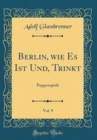 Image for Berlin, wie Es Ist Und, Trinkt, Vol. 9: Puppenspiele (Classic Reprint)