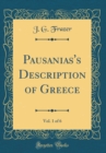 Image for Pausanias&#39;s Description of Greece, Vol. 1 of 6 (Classic Reprint)