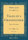 Image for Tales of a Grandfather, Vol. 1 of 2: History of Scotland (Classic Reprint)