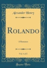 Image for Rolando, Vol. 1 of 2: A Romance (Classic Reprint)
