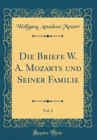 Image for Die Briefe W. A. Mozarts und Seiner Familie, Vol. 2 (Classic Reprint)