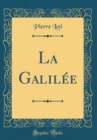 Image for La Galilee (Classic Reprint)