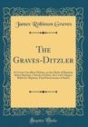 Image for The Graves-Ditzler: Or Great Carrollton Debate, on the Mode of Baptism, Infant Baptism, Church of Christ, the Lord&#39;s Supper, Believers&#39; Baptism, Final Perseverance of Saints (Classic Reprint)
