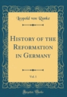 Image for History of the Reformation in Germany, Vol. 1 (Classic Reprint)