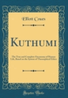 Image for Kuthumi: The True and Complete Oeconomy of Human Life, Based on the System of Theosophical Ethics (Classic Reprint)