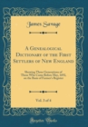 Image for A Genealogical Dictionary of the First Settlers of New England, Vol. 3 of 4: Showing Three Generations of Those Who Came Before May, 1692, on the Basis of Farmer&#39;s Register (Classic Reprint)