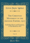 Image for The Christian Movement in the Japanese Empire, 1917, Vol. 15: Including Korea and Formosa, a Year Book for 1917 (Classic Reprint)