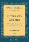 Image for Notes and Queries, Vol. 5: A Medium of Inter-Communication for Literary Men, Artists, Antiquaries, Genealogists, Etc.; January-June, 1858 (Classic Reprint)