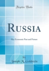 Image for Russia: Her Economic Past and Future (Classic Reprint)
