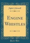 Image for Engine Whistles (Classic Reprint)