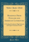 Image for Readings From English and American Literature: A Textbook for Junior High Schools, and Upper Grammar Grades (Classic Reprint)