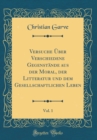 Image for Versuche Uber Verschiedene Gegenstande aus der Moral, der Litteratur und dem Gesellschaftlichen Leben, Vol. 1 (Classic Reprint)