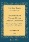 Image for Iordani Bruni Nolani Opera Latine Conscripta, Vol. 2: Publicis Sumptibus Edita; Pars III; 1. De Lampade Venatoria; 2. De Imaginum Compositione; 3. Artificium Perorandi (Classic Reprint)