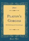 Image for Platon&#39;s Gorgias: Mit Einleitung und Anmerkungen (Classic Reprint)