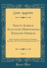 Image for Sancti Aurelii Augustini Hipponensis Episcopi Operum, Vol. 3: Opera Exegetica; Enarrationes in Psalmos, Speculum, De Consensu Evangelistarum Lib. IV (Classic Reprint)