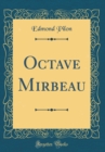 Image for Octave Mirbeau (Classic Reprint)