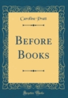 Image for Before Books (Classic Reprint)