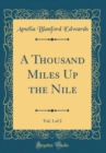 Image for A Thousand Miles Up the Nile, Vol. 1 of 2 (Classic Reprint)