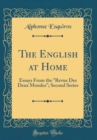 Image for The English at Home: Essays From the &quot;Revue Des Deux Mondes?; Second Series (Classic Reprint)