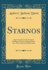Image for Starnos: Quotations From the Inspired Writings of Andrew Jackson Davis, Seer of the Harmonial Philosophy (Classic Reprint)