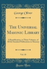 Image for The Universal Masonic Library, Vol. 10: A Republication, in Thirty Volumes, of All the Standard Publications in Masonry (Classic Reprint)