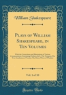 Image for Plays of William Shakespeare, in Ten Volumes, Vol. 1 of 10: With the Corrections and Illustrations of Various Commentators; Containing Prefaces, &amp;C.; The Tempest; The Two Gentlemen of Verona; The Merr