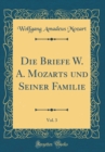 Image for Die Briefe W. A. Mozarts und Seiner Familie, Vol. 3 (Classic Reprint)